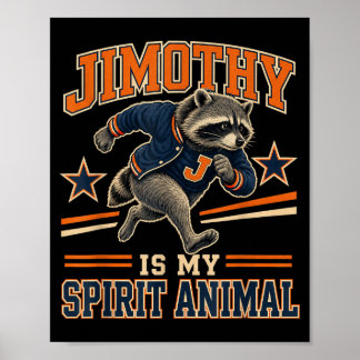 Jimothy Is My Spirit Animal Funny Raccoon Meme Poster