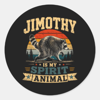 Jimothy Is My Spirit Animal Raccoon Humor Jimothy Ronde Sticker