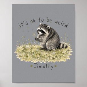 Jimothy Wasbeer Paardenbloem Het Is Oké Om Weirdo Poster