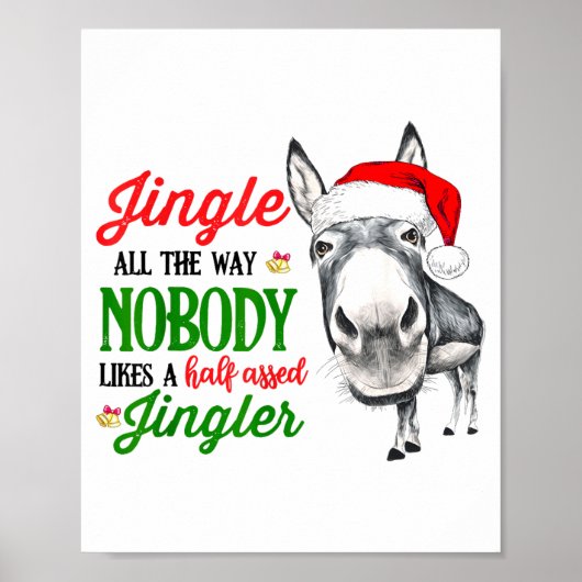 Jingle All The Way Nobody Likes A Jingler Santa Ha Poster (Voorkant)