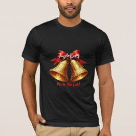 Jingle Bells, Praise the Lord T-shirt
