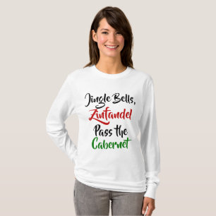Jingle Bells, Zinfandel, Pass the Cabernet T-shirt