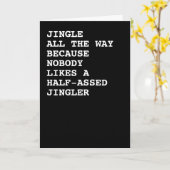 Jingle helemaal kerstmis Humor Kaart (Gele Bloem)