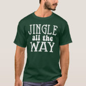 Jingle helemaal tot Kerstmis T-shirt (Voorkant)