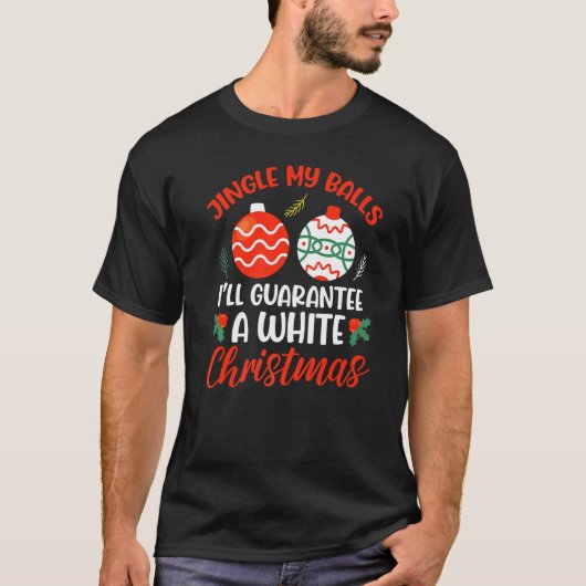 Jingle My Balls for a White KerstMerry Chris T-shirt (Voorkant)