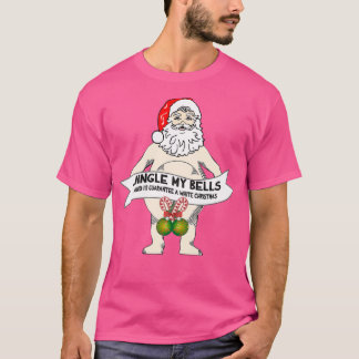 Jingle My Bells Funny Santa Kerstkerst  T-shirt