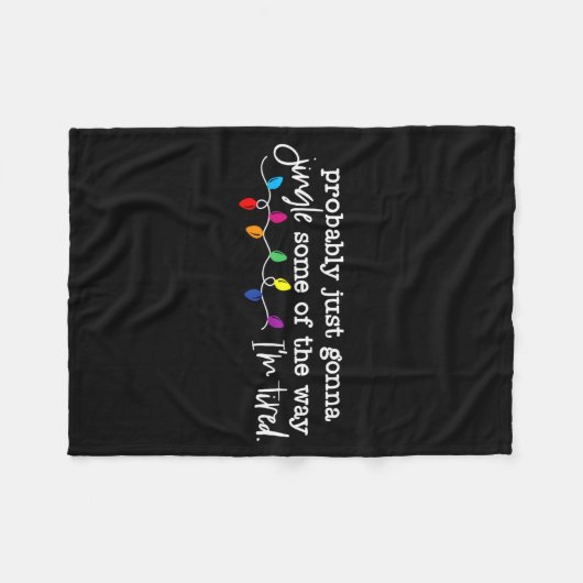 Jingle Some Of The Way I'm Tired Fleece Deken (Voorkant (Horizontaal))