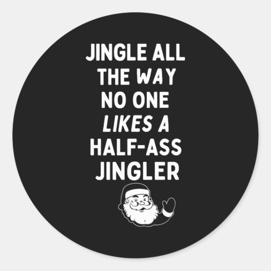 Jingle The Way Likes Funny Santa Claus Christmas Ronde Sticker (Voorkant)