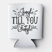 Jingle Till You Tingle | Grappige XMAS Drink Humor Blikjeskoeler (Voorkant)
