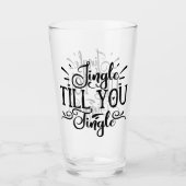 Jingle Till You Tingle | Grappige XMAS Drink Humor Glas (Voorkant)