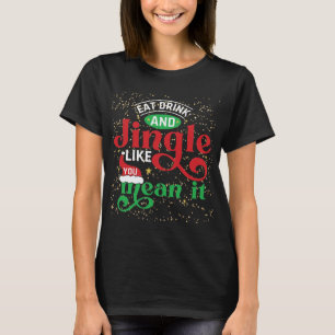 Jingle, zoals jij het bedoelt met Kerstmis T-shirt