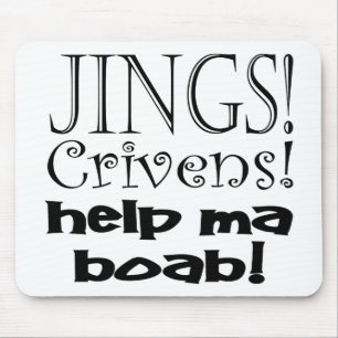 Jings Crivens helpen Ma Boab! Muismat