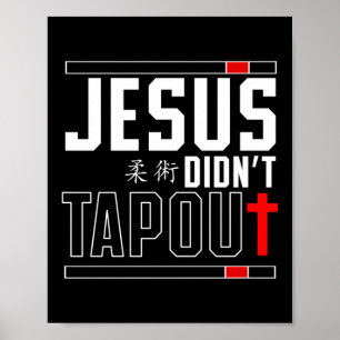 Jiu Jitsu Bjj Jesus heeft Jezus Faith niet uitgero Poster