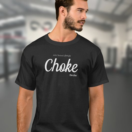 Jiu Jitsu Choke Dealer Arte Suave Lifestyle T-shirt