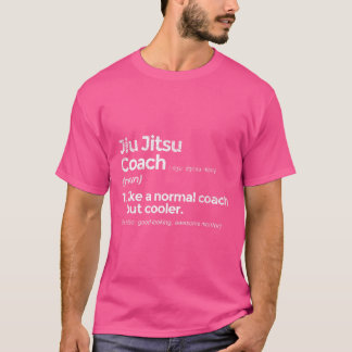Jiu Jitsu Coach Definition Funny Gift T-shirt