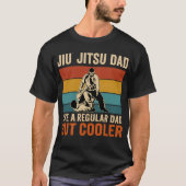 Jiu Jitsu Dad Like A Regular Dad But Cooler Funny  T-shirt (Voorkant)