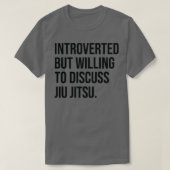 Jiu Jitsu Funny Introverted Gezegde T-shirt (Design voorkant)