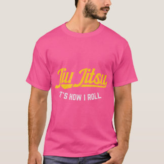 Jiu Jitsu Hoe rol ik grappig BJJ Training Martial  T-shirt