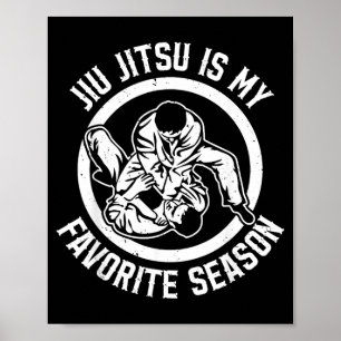 Jiu Jitsu Is Favoriete Seizoen - Braziliaans Jiu J Poster