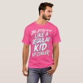 Jiu Jitsu Kind als een gewoon Kind maar koeler T-shirt (Voorkant volledig)