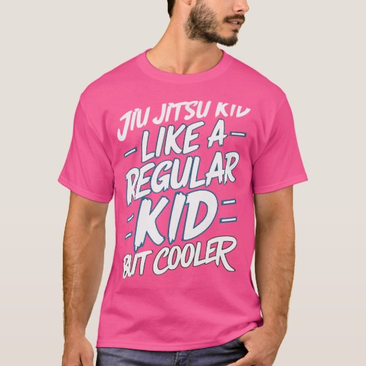 Jiu Jitsu Kind als een gewoon Kind maar koeler T-shirt (Voorkant)