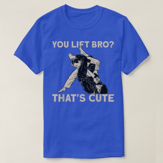 Jiu Jitsu Lift Bro dat kletst T-shirt (Design voorkant)