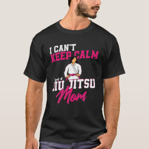 Jiu Jitsu mam moeder ik kan niet kalm houden als i T-shirt