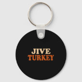 Jive Turkey Funny Thanksgiving  Sleutelhanger (Voorkant)