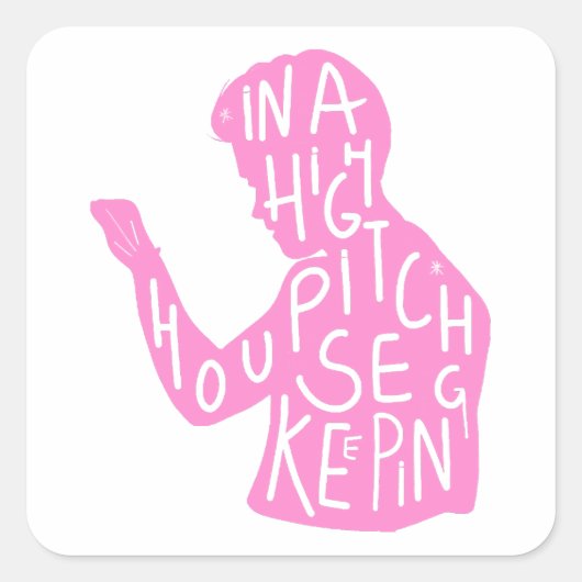 JJs silhouette housekeeping quote in pastelroze Vierkante Sticker (Voorkant)