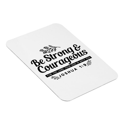 Jo 1:9 Bijbelvers Ontwerp – Wees sterk en moedig Magneet (Rechterzijde)