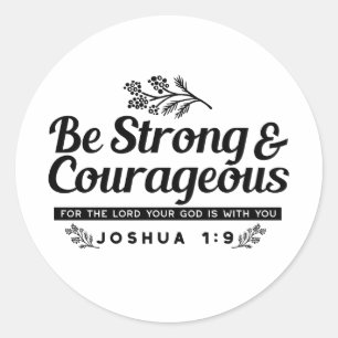 Jo 1:9 Bijbelvers Ontwerp – Wees sterk en moedig Ronde Sticker