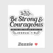 Jo 1:9 Bijbelvers Ontwerp – Wees sterk en moedig Sticker (Vel)