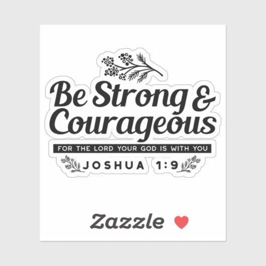 Jo 1:9 Bijbelvers Ontwerp – Wees sterk en moedig Sticker (Vel)