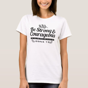 Jo 1:9 Bijbelvers Ontwerp – Wees sterk en moedig T-shirt