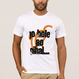 Jo Bole dus Nihal... T-shirt