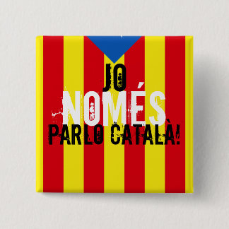 Jo NOMÉS parlo català! Vierkante Button 5,1 Cm