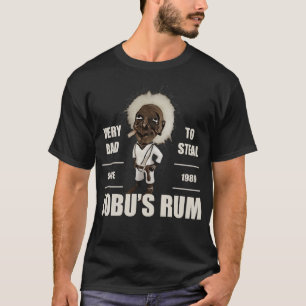 Jobus Rum Het is erg slecht om te stelen T-shirt