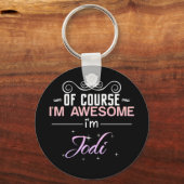 Jodi Natuurlijk ben ik Geweldige naam nieuwheid Sleutelhanger (Voorkant)