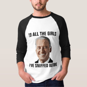 JOE BIDEN ALLE MEISJES DIE IK VÓÓR HEB GESNIJD T-SHIRT