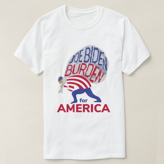 Joe Biden Burden voor Amerika T-shirt (Design voorkant)