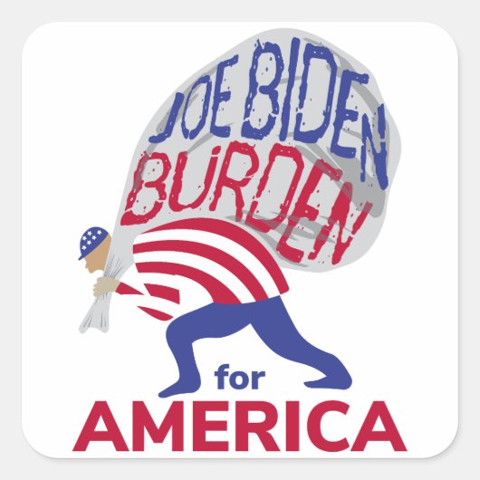 Joe Biden Burden voor Amerika Vierkante Sticker (Voorkant)