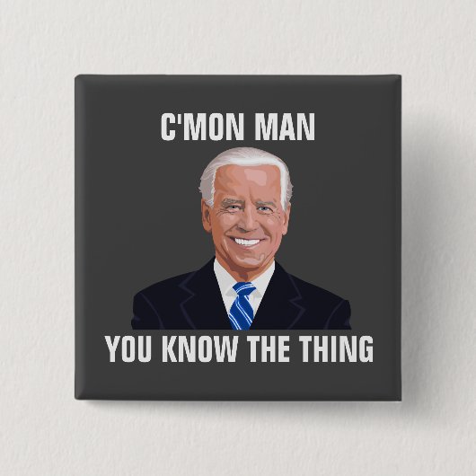 JOE BIDEN C'MON MAN JE WEET DE DINGEN BUTTON (Voorkant)