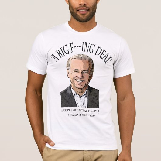 Joe Biden F Bomb - een grote F-ing deal T-shirt (Voorkant)
