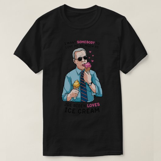 Joe Biden Funny Biden 2020 houdt van Ice Cream T-shirt (Design voorkant)