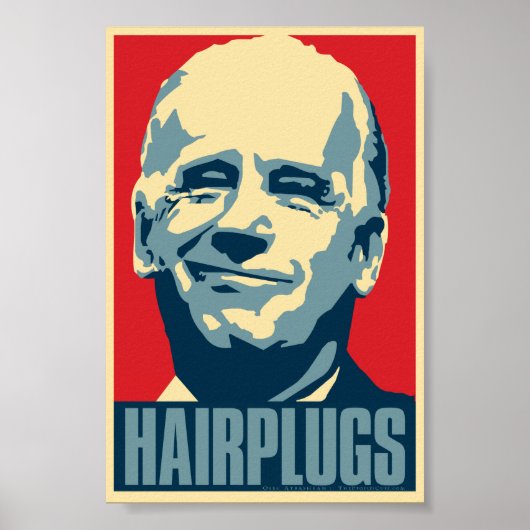 Joe Biden: Hairplugs. Obama parody poster (Voorkant)