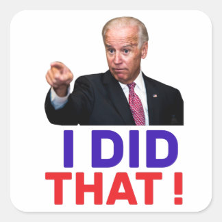 joe biden i did that - funny meme saying joe biden vierkante sticker