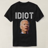 Joe Biden is een Idiot.png T-shirt (Design voorkant)