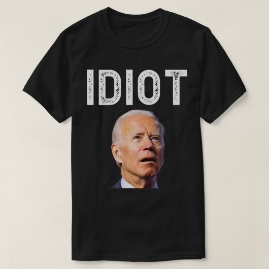 Joe Biden is een Idiot.png T-shirt (Design voorkant)