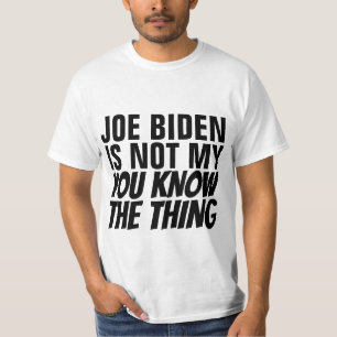 JOE BIDEN IS NIET MIJN JOE U WEET HET (PRESIDENT) T-SHIRT