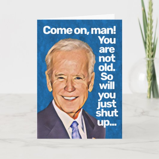 Joe Biden komt op Man, je bent niet oud. Kaart (Voorkant)